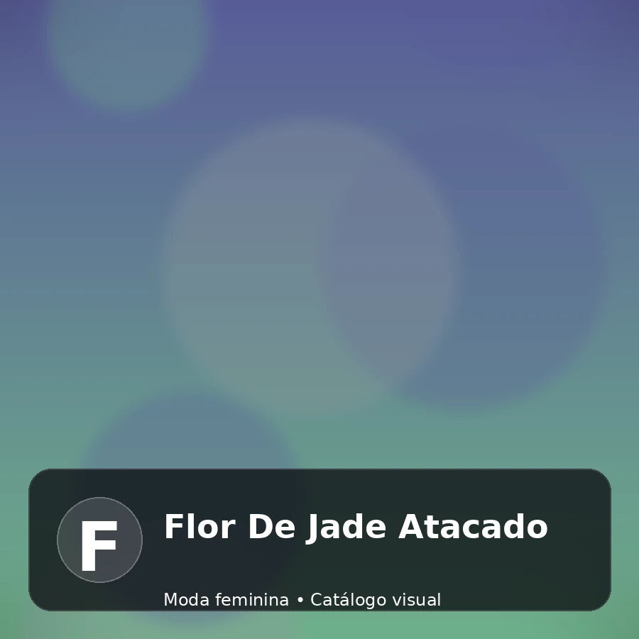 Flor De Jade Atacado - catálogo