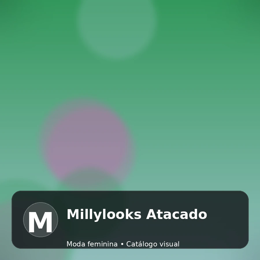 Millylooks Atacado - catálogo