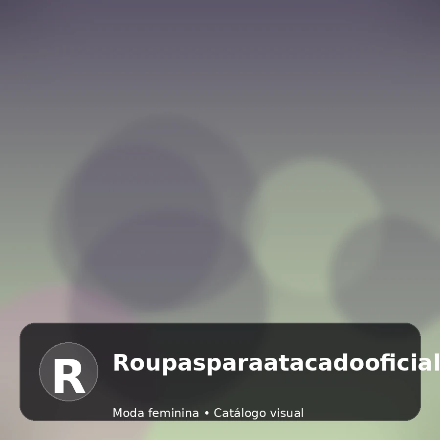 Roupasparaatacadooficial - catálogo